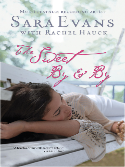 Title details for The Sweet by and By by Sara Evans - Available